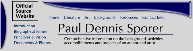 Paul Dennis Sporer / Home / Comprehensive information on the background, activities, accomplishments and projects of an author, artist and publisher
